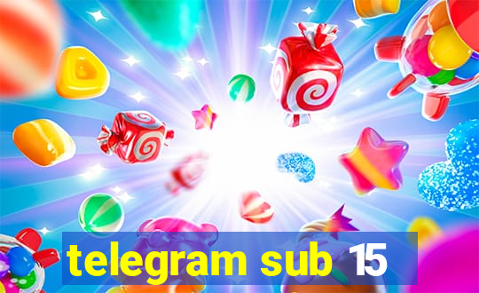 telegram sub 15